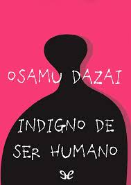 En este momento estás viendo “Indigno de Ser Humano”: El Libro Japonés que Te Enfrenta a Ti Mismo y Te Acompaña en Cada Viaje.